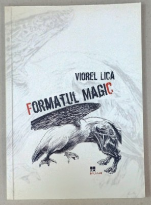 FORMATUL MAGIC , versuri de VIOREL LICA , grafica de VLAD CIOBANU , 2005, DEDICATIE * foto