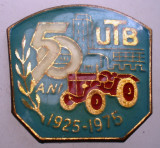 I.546 INSIGNA ANIVERSARA 50 ANI AUTO UTB UZINA TRACTORUL BRASOV 1925-1975, Romania de la 1950