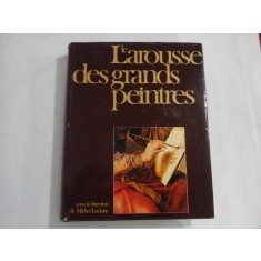 LE LAROUSSE DES GRANDS PEINTRES - sous la direction de Michel Laclotte