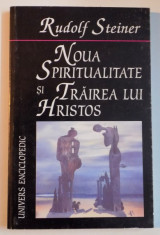 NOUA SPIRITUALITATE SI TRAIREA LUI HRISTOS DE RUDOLF STEINER , 2001 foto