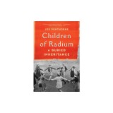 Children of Radium: A Buried Inheritance