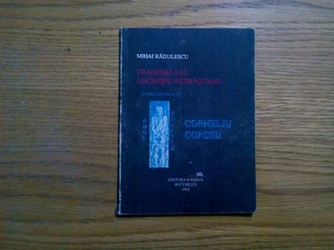 Tragedia lui LUCRETIU PATRASCANU - Mihai Radulescu - 1992, 76 p.