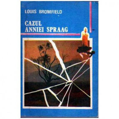 Louis Bromfield - Cazul Anniei Spraag - 107842 foto