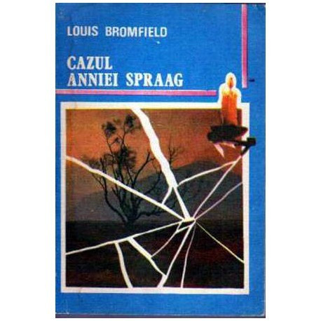 Louis Bromfield - Cazul Anniei Spraag - 107842