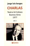 Charlas. Teatrul di coliseo Buenos Aires 1977 Vol. I+II - Jorge Luis Borges, 2021