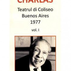 Charlas. Teatrul di coliseo Buenos Aires 1977 Vol. I+II - Jorge Luis Borges
