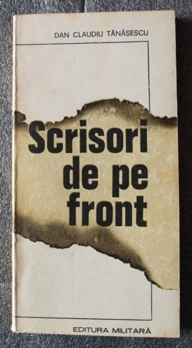 Dan Claudiu Tănăsescu - Scrisori de pe front
