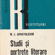 N. I. APOSTOLESCU - STUDII SI PORTRETE LITERARE