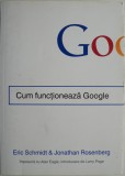 Cum Functioneaza Google - Eric Schmidt, Jonathan Rosenberg - Carte Afaceri, Economie - Editura [Adauga Editura Daca e Cunoscuta]