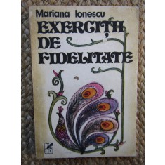 EXERCITII DE FIDELITATE - MARIANA IONESCU