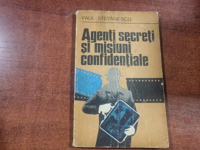 Agentu secreti si misiuni confidentiale de Paul Stefanescu foto