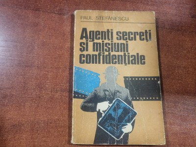 Agenti secreti si misiuni confidentiale de Paul Stefanescu foto