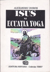 ALEXANDRU DOBOS - ISUS SI ECUATIA YOGA foto