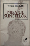 VIRGIL HUZUM-MIRAJUL SUNETELOR/VERSURI/dedicatie-autograf pt LEOPOLDINA BALANUTA