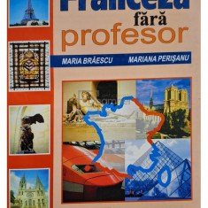 Maria Braescu - Limba franceza fara profesor (editia 1999)