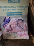 Psihopatologia, psihoterapia si consilierea copilului - Iolanda Mitrofan