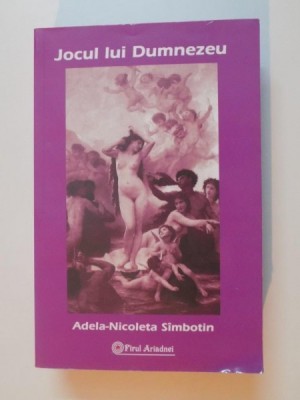 JOCUL LUI DUMNEZEU de ADELA - NICOLETA SIMBOTIN , 2010 foto