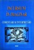 Incursiuni in imaginar. Comentarii si interpretari - Mircea Braga, Studii literare, Limba Romana, Format Brosat, Stare Buna