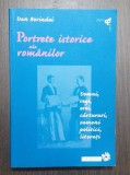 PORTRETE ISTORICE ALE ROMANILOR - DOMNI, REGI, EROI - DAN BERINDEI
