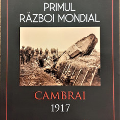 Primul Razboi Mondial Cambrai 1917