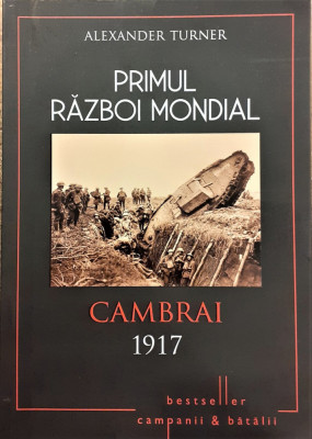 Primul Razboi Mondial Cambrai 1917 foto