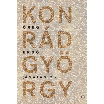 &amp;Ouml;reg erdő - &amp;Aacute;sat&amp;aacute;s 2. - Konr&amp;aacute;d Gy&amp;ouml;rgy foto