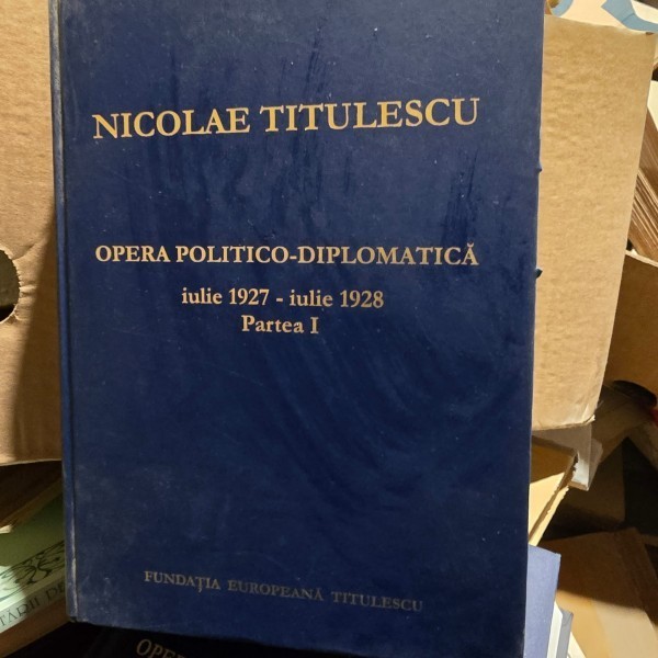 Nicolae Titulescu Opera politico-diplomatica iulie 1927-iulie 1928, partea I