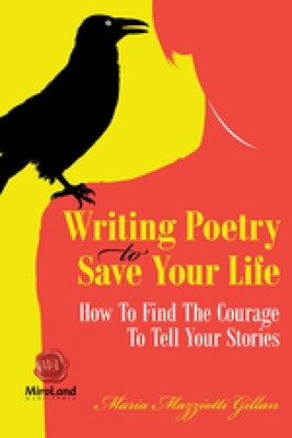 Writing Poetry to Save Your Life: How to Find the Courage to Tell Your Stories foto