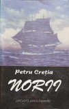 Norii - Petru Cretia, Roman, Editura Univers Enciclopedic, 1996, 220 pagini, Beletristica, Stare Buna