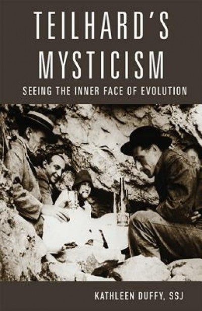 Teilhard&#039;s Mysticism: Seeing the Inner Face of Evolution