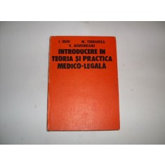 Introducere In Teoria Si Practica Medico-legala - I. Quai, M. Terebancea ,552158