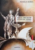 Tabloul unui destin Stefan Aug. Doinas Monografie Mihaela Dobos Carte Anticariat Carte
