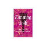 Cunning Folk: Life in the Era of Practical Magic