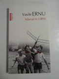 NASCUT IN URSS - Vasile ERNU