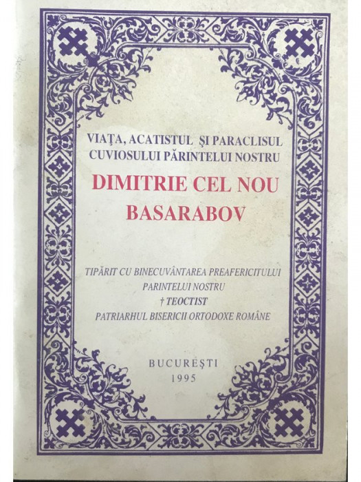 Viața, acatistul și paraclisul Cuviosului Părintelui nostru Dimitrie Cel Nou Basarabov (editia 1995)
