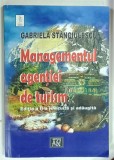 MANAGEMENTUL AGENTIEI DE TURISM, EDITIA A II-A REVIZUITA SI ADAUGITA de GABRIELA STANCIULESCU, 2005