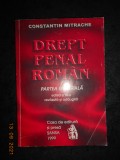 CONSTANTIN MITRACHE - DREPT PENAL ROMAN. PARTEA GENERALA