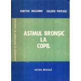 Dimitrie Dragomir, Valeriu Popescu - Astmul bronsic la copil - 122795