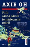 Fata care a cazut in adancurile marii - Axie Oh - Trei