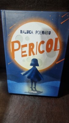Pericol - Raluca Poenaru foto