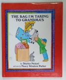 THE BAG I&#039;M TAKING TO GRANDMA &#039;S by SHIRLEY NEITZEL , pictures by NANCY WINSLOW PARKER , 1995