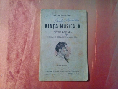 VIATA MUSICALA - Clasa VII -a - Mih. Gr. Poslusnicu - 1929, 102 p. foto
