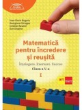 Cumpara ieftin Matematica pentru incredere si reusita. Partea I. Clasa a V-a/Ioan-Florin Bugariu, Georgiana Carlogea, Cristinel Severin, Dan Grigorie