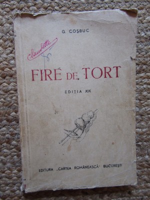 George Cosbuc - Fire de tort, Editia a XIX-a (1947) foto