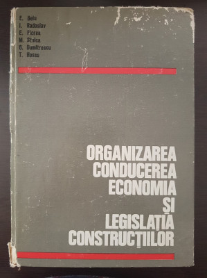 ORGANIZAREA CONDUCEREA ECONOMIA SI LEGISLATIA CONSTRUCTIILOR - Belu, Radoslav foto