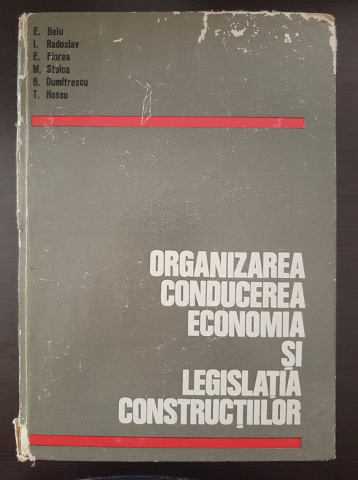 ORGANIZAREA CONDUCEREA ECONOMIA SI LEGISLATIA CONSTRUCTIILOR - Belu, Radoslav