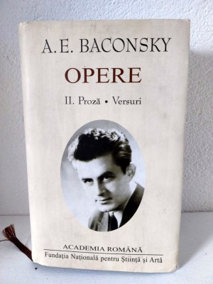 A. E. Baconsky - Opere II Proza. Versuri. Academia Romana, VOLUM EDITIE DE LUX foto