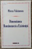 Dimensiunea romaneasca a existentei - Mircea Vulcanescu - Editura Eikon, 2009 - Filosofie Romaneasca