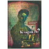 Ki vagyok &eacute;n? Nem mondom meg... - Tanulm&aacute;nyok Petőfiről