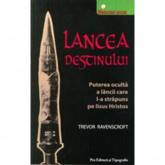 Lancea Destinului - Trevor Ravenscroft foto